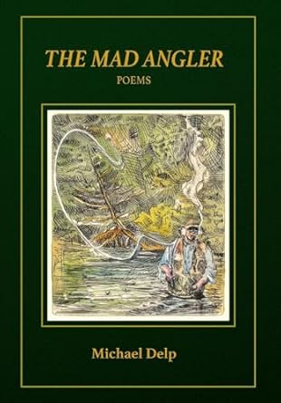 the mad angler poems 1st edition michael delp 1961302772, 978-19613027781961302772,978-1961302778