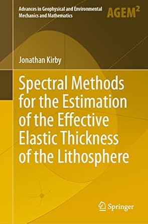 spectral methods for the estimation of the effective elastic thickness of the lithosphere 1st edition
