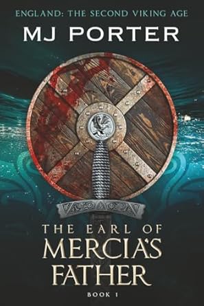 the earl of mercias father england the second viking age 1st edition m j porter ,mj porter 1072915979,