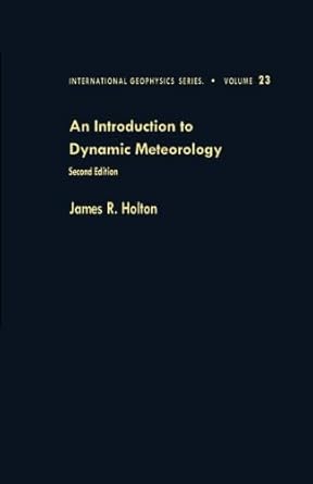 an introduction to dynamic meteorology intro to dynamic meteorology 2e tr 1st edition j r holton ,anton l