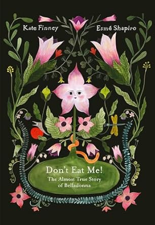 dont eat me the almost true story of belladonna 1st edition kate finney ,esme shapiro 1592704344,