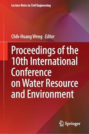 proceedings of the 10th international conference on water resource and environment 1st edition chih huang