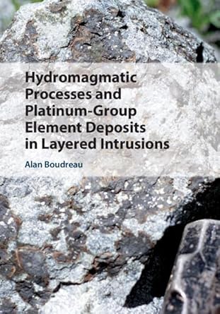 hydromagmatic processes and platinum group element deposits in layered intrusions 1st edition alan boudreau