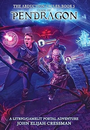 tomb of pendragon a litrpg/gamelit portal fantasy series 1st edition john elijah cressman 1954524005,