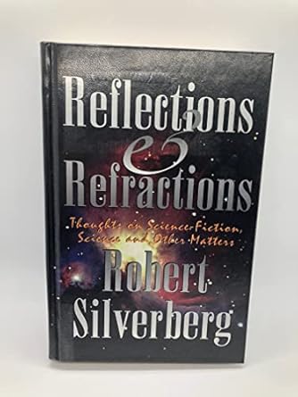 reflections and refractions thoughts on science fiction science and other matters 1st edition robert
