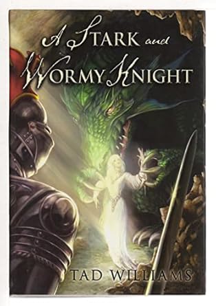 a stark and wormy knight tales of fantasy science fiction and suspense 1st edition tad williams ,deborah