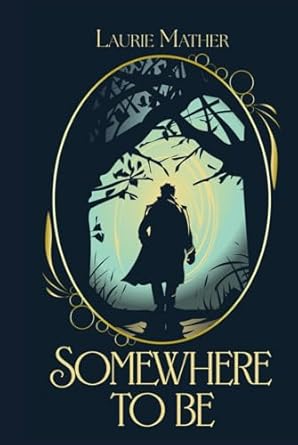 somewhere to be 1st edition laurie mather 1739574222, 978-1739574222