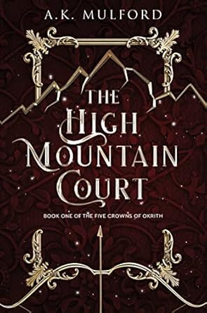 the high mountain court a novel 1st edition a k mulford 0063296829, 978-0063296824