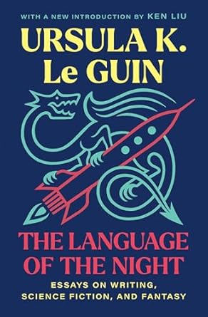the language of the night essays on writing science fiction and fantasy 1st edition ursula k le guin