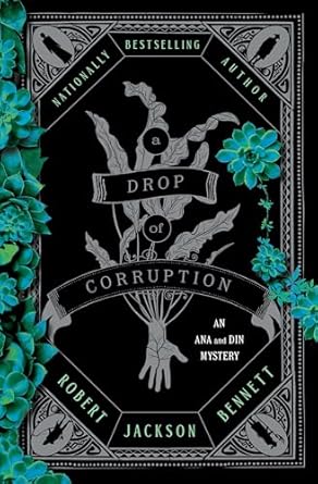 a drop of corruption an ana and din mystery 1st edition robert jackson bennett 0593723821, 978-0593723821