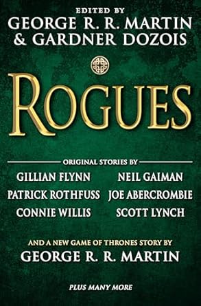 rogues 1st edition george r r martin ,gardner dozois ,gillian flynn ,neil gaiman ,patrick rothfuss