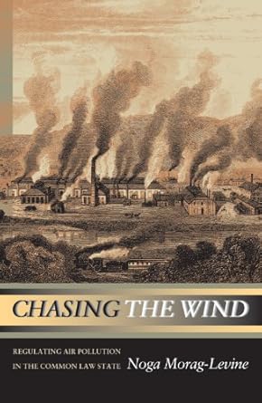 chasing the wind regulating air pollution in the common law state 1st edition noga morag levine 0691094810,