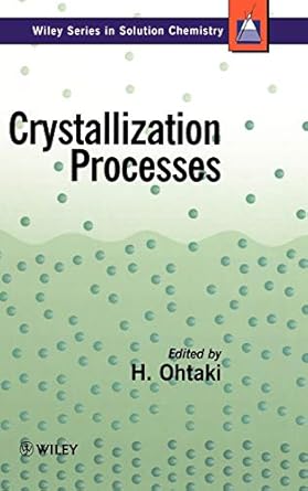 crystalization processes 1st edition h ohtaki 0471973963, 978-0471973966