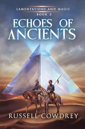 echoes of ancients lamentations and magic book 2 1st edition russell cowdrey 1960300040, 978-1960300041