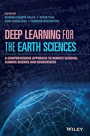 deep learning for the earth sciences a comprehensive approach to remote sensing climate science and