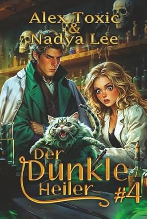 der dunkle heiler eine historische portal progression fantasy serie 1st edition alex toxic ,nadya lee