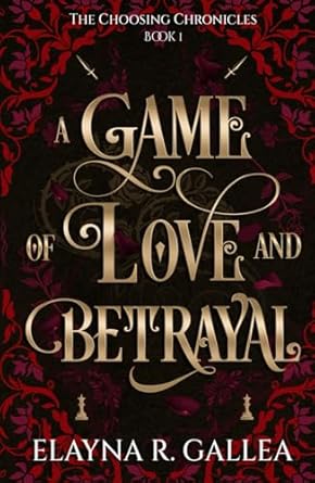 a game of love and betrayal 1st edition elayna r gallea 1998219119, 978-1998219117