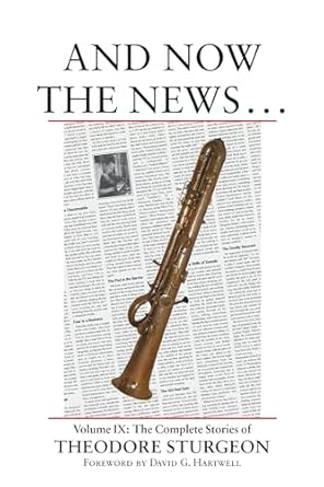 and now the news volume ix the complete stories of theodore sturgeon 1st edition theodore sturgeon ,paul