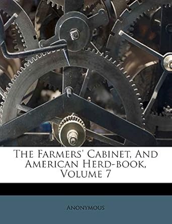 the farmers cabinet and american herd book volume 7 1st edition anonymous 1174968443, 978-1174968440