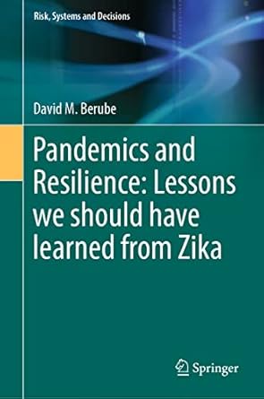pandemics and resilience lessons we should have learned from zika 1st edition david m berube 3031253698,