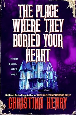 the place where they buried your heart 1st edition christina henry 0593953959, 978-0593953952