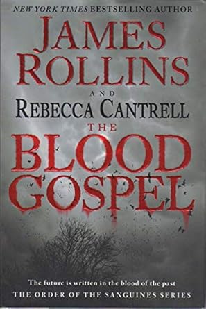 the blood gospel the order of the sanguines series 1st edition james rollins ,rebecca cantrell 006199104x,