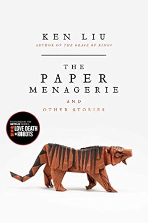 the paper menagerie and other stories 1st edition ken liu 1481442546, 978-1481442541
