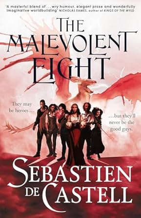 the malevolent eight the bad the worse and the wicked 1st edition sebastien de castell 1529440912,