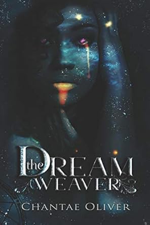 the dream weaver book one 1st edition chantae oliver 1796404462, 978-1796404463