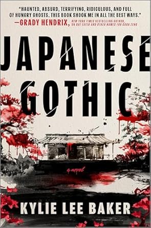 japanese gothic a novel 1st edition kylie lee baker 1335001557, 978-1335001559