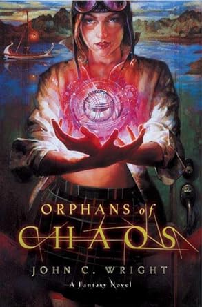 orphans of chaos 1st edition john c wright 0765311313, 978-0765311313