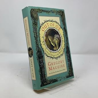 out of oz the final volume in the wicked years 1st edition gregory maguire 0060548940, 978-0060548940