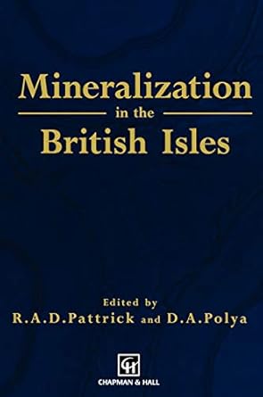 mineralization in the british isles 1st edition r pattrick ,d polya 041231200x, 978-0412312007