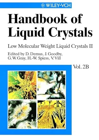 handbook of liquid crystals low molecular weight liquid crystals ii 1st edition edited by dietrich demus