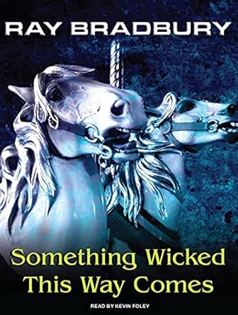 something wicked this way comes 1st edition ray bradbury ,kevin foley 1400148251, 978-1400148257