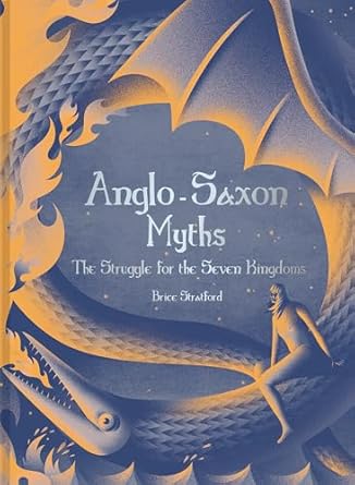 Anglo Saxon Myths The Struggle For The Seven Kingdoms