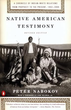 native american testimony a chronicle of indian white relations from prophecy to the present 1492 2000 1st