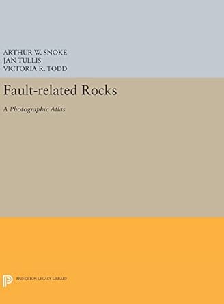 fault related rocks a photographic atlas 1st edition arthur w snoke ,jan tullis ,victoria r todd 0691630569,