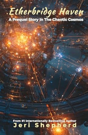 etherbridge haven a prequel story in the chaotic cosmos 1st edition jeri shepherd 1960977377, 978-1960977373