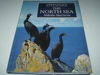 the greenpeace book of the north sea 1st edition malcom macgarvin 1855850052, 978-1855850057