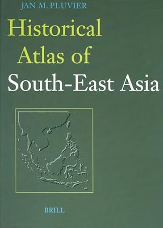 historical atlas of south east asia 1st edition j m pluvier 9004102388, 978-9004102385