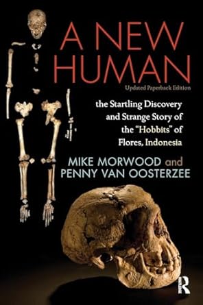 a new human 1st edition mike morwood ,penny van oosterzee 1598744143, 978-1598744149