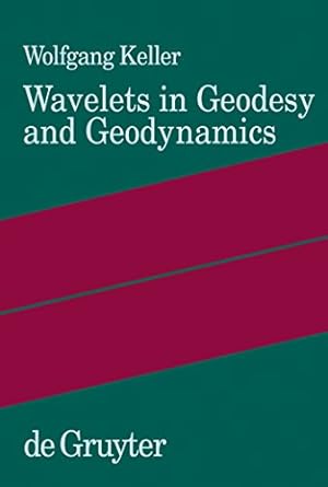 wavelets in geodesy and geodynamics 1st edition wolfgang keller 3110175460, 978-3110175462