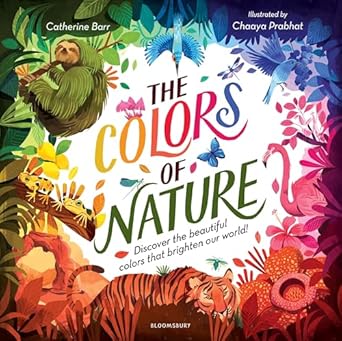 the colors of nature 1st edition catherine barr ,chaaya prabhat 1547619171, 978-1547619177
