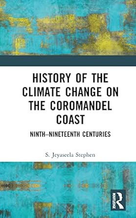 history of the climate change on the coromandel coast 1st edition s jeyaseela stephen 103252071x,