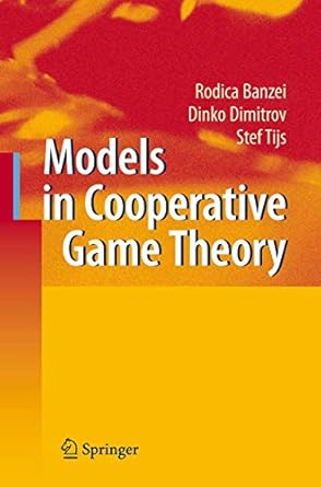 models in cooperative game theory 1st edition rodica branzei ,dinko dimitrov ,stef tijs 3540779531,