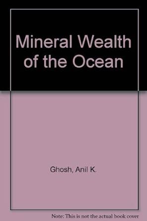 mineral wealth of the ocean 1st edition anil k ghosh ,ranadhir mukhopadhyay 9054107979, 978-9054107972