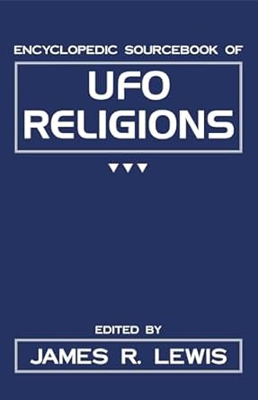 encyclopedic sourcebook of ufo religions 1st edition james r lewis shewmaker shewmaker llc 1573929646,