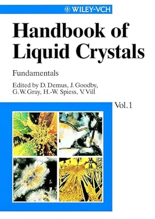 fundamentals volume 1 handbook of liquid crystals 1st edition edited by dietrich demus ,dietrich demus ,john