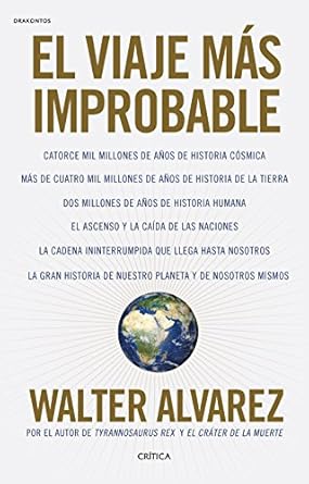 el viaje mas improbable catorce mil millones de anos de historia cosmica mas de cuatro mil millones de anos
